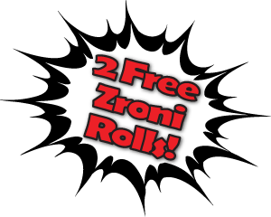 2 Free Zroni Rolls